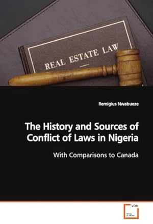 Imagen del vendedor de The History and Sources of Conflict of Laws in Nigeria a la venta por BuchWeltWeit Ludwig Meier e.K.