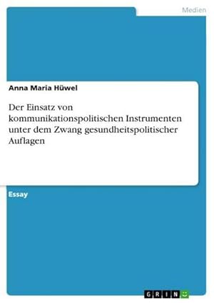 Seller image for Der Einsatz von kommunikationspolitischen Instrumenten unter dem Zwang gesundheitspolitischer Auflagen for sale by BuchWeltWeit Ludwig Meier e.K.