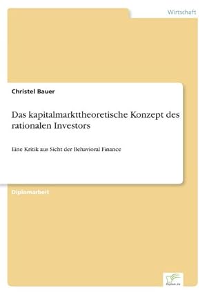 Seller image for Das kapitalmarkttheoretische Konzept des rationalen Investors for sale by BuchWeltWeit Ludwig Meier e.K.