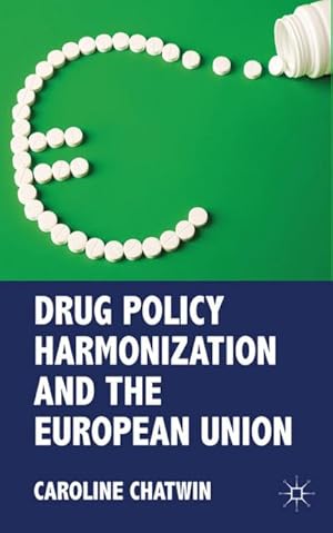 Immagine del venditore per Drug Policy Harmonization and the European Union venduto da BuchWeltWeit Ludwig Meier e.K.