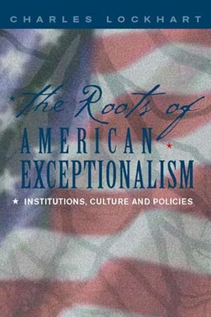 Imagen del vendedor de The Roots of American Exceptionalism a la venta por BuchWeltWeit Ludwig Meier e.K.