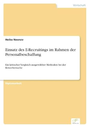 Immagine del venditore per Einsatz des E-Recruitings im Rahmen der Personalbeschaffung venduto da BuchWeltWeit Ludwig Meier e.K.