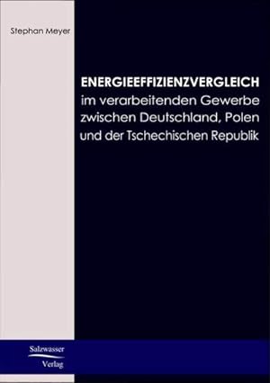 Immagine del venditore per Energieeffizienzvergleich im verarbeitenden Gewerbe in Deutschland, Polen und Tschechien venduto da BuchWeltWeit Ludwig Meier e.K.