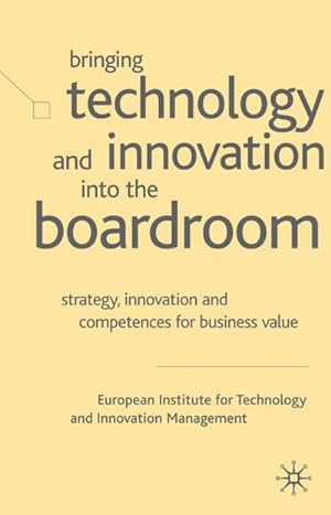 Bild des Verkufers fr Bringing Technology and Innovation Into the Boardroom zum Verkauf von BuchWeltWeit Ludwig Meier e.K.