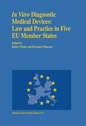 Imagen del vendedor de In vitro Diagnostic Medical Devices: Law and Practice in Five EU Member States a la venta por BuchWeltWeit Ludwig Meier e.K.