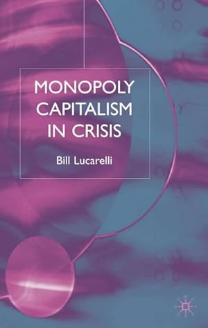 Image du vendeur pour Monopoly Capitalism in Crisis mis en vente par BuchWeltWeit Ludwig Meier e.K.