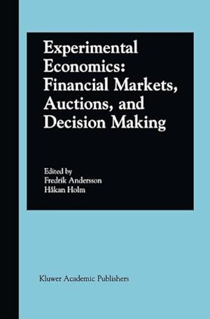 Imagen del vendedor de Experimental Economics: Financial Markets, Auctions, and Decision Making a la venta por BuchWeltWeit Ludwig Meier e.K.