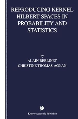 Bild des Verkufers fr Reproducing Kernel Hilbert Spaces in Probability and Statistics zum Verkauf von BuchWeltWeit Ludwig Meier e.K.