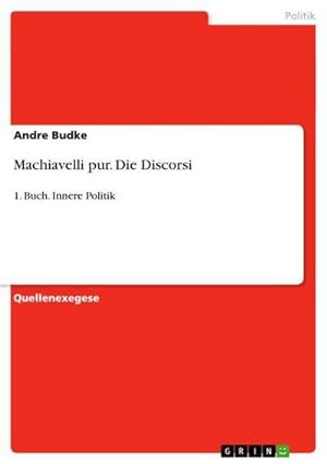 Seller image for Machiavelli pur. Die Discorsi for sale by BuchWeltWeit Ludwig Meier e.K.