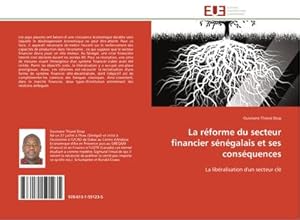 Image du vendeur pour La rforme du secteur financier sngalais et ses consquences mis en vente par BuchWeltWeit Ludwig Meier e.K.