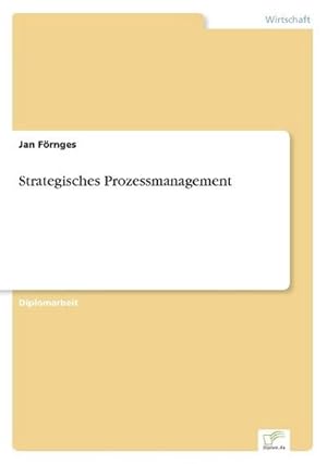 Immagine del venditore per Strategisches Prozessmanagement venduto da BuchWeltWeit Ludwig Meier e.K.