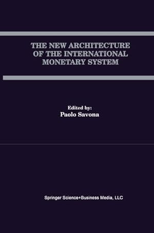 Imagen del vendedor de The New Architecture of the International Monetary System a la venta por BuchWeltWeit Ludwig Meier e.K.