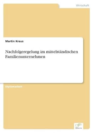 Seller image for Nachfolgeregelung im mittelstndischen Familienunternehmen for sale by BuchWeltWeit Ludwig Meier e.K.