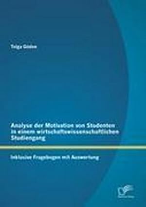 Immagine del venditore per Analyse der Motivation von Studenten in einem wirtschaftswissenschaftlichen Studiengang venduto da BuchWeltWeit Ludwig Meier e.K.