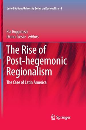 Seller image for The Rise of Post-Hegemonic Regionalism for sale by BuchWeltWeit Ludwig Meier e.K.