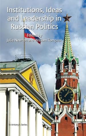 Image du vendeur pour Institutions, Ideas and Leadership in Russian Politics mis en vente par BuchWeltWeit Ludwig Meier e.K.