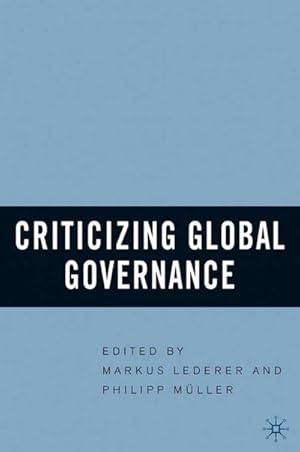 Imagen del vendedor de Criticizing Global Governance a la venta por BuchWeltWeit Ludwig Meier e.K.