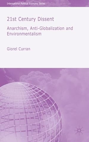 Seller image for 21st Century Dissent: Anarchism, Anti-Globalization and Environmentalism for sale by BuchWeltWeit Ludwig Meier e.K.