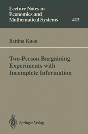 Bild des Verkufers fr Two-Person Bargaining Experiments with Incomplete Information zum Verkauf von BuchWeltWeit Ludwig Meier e.K.