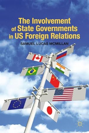 Imagen del vendedor de The Involvement of State Governments in US Foreign Relations a la venta por BuchWeltWeit Ludwig Meier e.K.