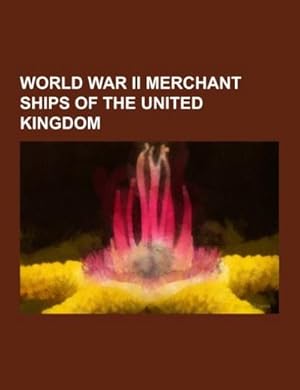 Seller image for World War II merchant ships of the United Kingdom for sale by BuchWeltWeit Ludwig Meier e.K.