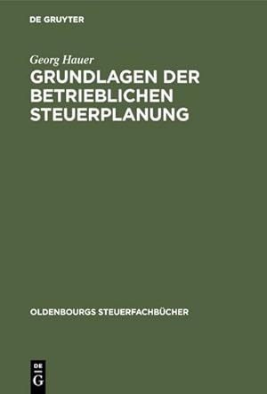 Seller image for Grundlagen der betrieblichen Steuerplanung for sale by BuchWeltWeit Ludwig Meier e.K.