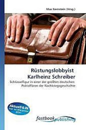 Seller image for Rstungslobbyist Karlheinz Schreiber for sale by BuchWeltWeit Ludwig Meier e.K.