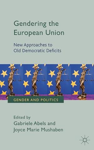 Imagen del vendedor de Gendering the European Union: New Approaches to Old Democratic Deficits a la venta por BuchWeltWeit Ludwig Meier e.K.