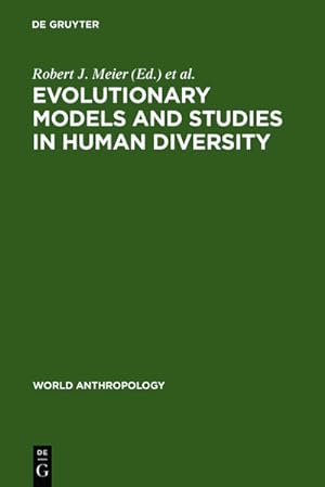 Immagine del venditore per Evolutionary Models and Studies in Human Diversity venduto da BuchWeltWeit Ludwig Meier e.K.