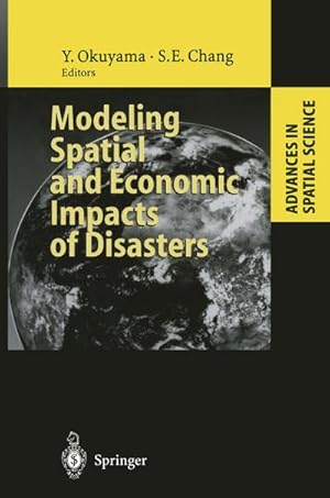 Immagine del venditore per Modeling Spatial and Economic Impacts of Disasters venduto da BuchWeltWeit Ludwig Meier e.K.