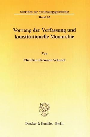 Seller image for Vorrang der Verfassung und konstitutionelle Monarchie. for sale by BuchWeltWeit Ludwig Meier e.K.