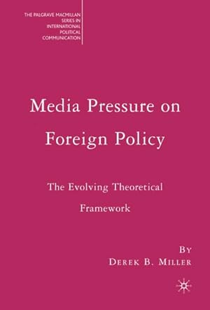 Immagine del venditore per Media Pressure on Foreign Policy: The Evolving Theoretical Framework venduto da BuchWeltWeit Ludwig Meier e.K.