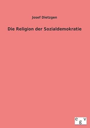 Seller image for Die Religion der Sozialdemokratie for sale by BuchWeltWeit Ludwig Meier e.K.