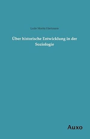 Bild des Verkufers fr ber historische Entwicklung in der Soziologie zum Verkauf von BuchWeltWeit Ludwig Meier e.K.