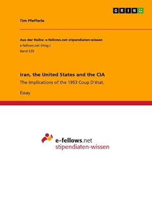 Seller image for Iran, the United States and the CIA for sale by BuchWeltWeit Ludwig Meier e.K.