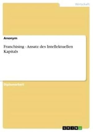 Immagine del venditore per Franchising - Ansatz des Intellektuellen Kapitals venduto da BuchWeltWeit Ludwig Meier e.K.