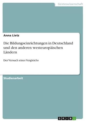 Seller image for Die Bildungseinrichtungen in Deutschland und den anderen westeuropischen Lndern for sale by BuchWeltWeit Ludwig Meier e.K.