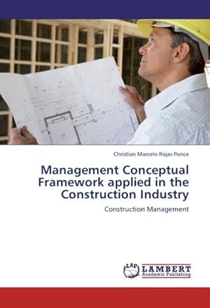 Imagen del vendedor de Management Conceptual Framework applied in the Construction Industry a la venta por BuchWeltWeit Ludwig Meier e.K.