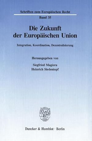 Immagine del venditore per Die Zukunft der Europischen Union. venduto da BuchWeltWeit Ludwig Meier e.K.