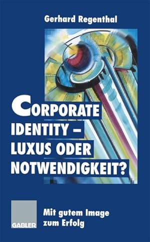 Bild des Verkufers fr Corporate Identity  Luxus oder Notwendigkeit? zum Verkauf von BuchWeltWeit Ludwig Meier e.K.