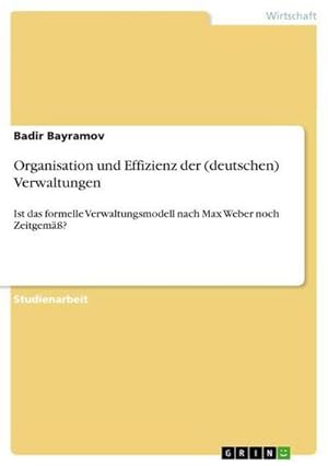 Seller image for Organisation und Effizienz der (deutschen) Verwaltungen for sale by BuchWeltWeit Ludwig Meier e.K.