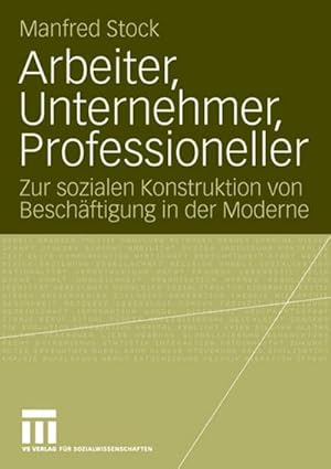 Seller image for Arbeiter, Unternehmer, Professioneller for sale by BuchWeltWeit Ludwig Meier e.K.
