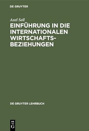 Immagine del venditore per Einfhrung in die internationalen Wirtschaftsbeziehungen venduto da BuchWeltWeit Ludwig Meier e.K.