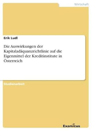 Seller image for Die Auswirkungen der Kapitaladquanzrichtlinie auf die Eigenmittel der Kreditinstitute in sterreich for sale by BuchWeltWeit Ludwig Meier e.K.