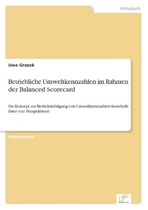 Seller image for Betriebliche Umweltkennzahlen im Rahmen der Balanced Scorecard for sale by BuchWeltWeit Ludwig Meier e.K.