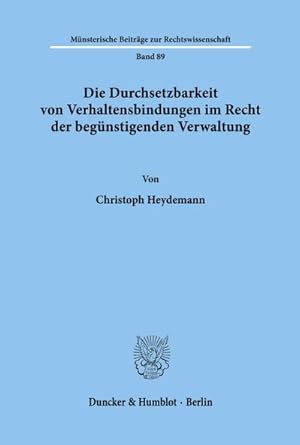 Bild des Verkufers fr Die Durchsetzbarkeit von Verhaltensbindungen im Recht der begnstigenden Verwaltung. zum Verkauf von BuchWeltWeit Ludwig Meier e.K.