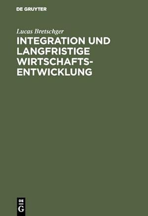 Image du vendeur pour Integration und langfristige Wirtschaftsentwicklung mis en vente par BuchWeltWeit Ludwig Meier e.K.