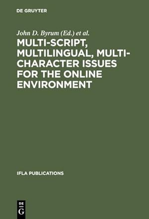 Imagen del vendedor de Multi-script, Multilingual, Multi-character Issues for the Online Environment a la venta por BuchWeltWeit Ludwig Meier e.K.