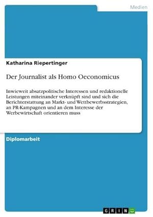 Seller image for Der Journalist als Homo Oeconomicus for sale by BuchWeltWeit Ludwig Meier e.K.