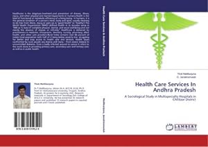 Imagen del vendedor de Health Care Services In Andhra Pradesh a la venta por BuchWeltWeit Ludwig Meier e.K.